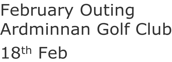 February Outing Ardminnan Golf Club 18th Feb